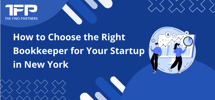 How to Choose the Right Bookkeeper for Your Startup in New York